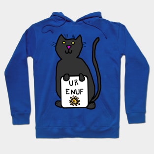 Cute Cat Says U R Enuf Hoodie